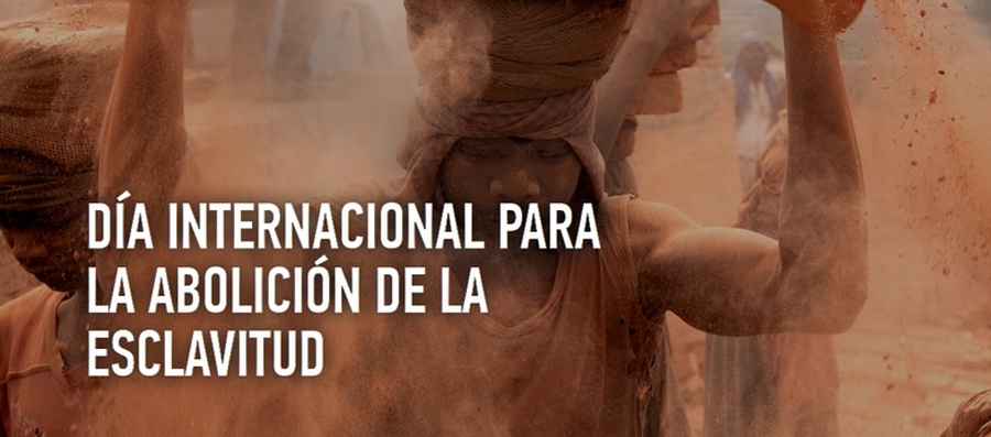 Día mundial para la abolición de la esclavitud